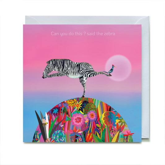 Can you do this? said the zebra